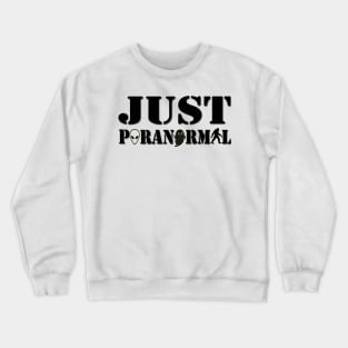 Just Paranormal Crewneck Sweatshirt